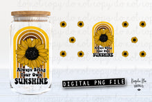 Load image into Gallery viewer, Always Bring Your Own Sunshine Glass Can Tumbler Wrap Digital Download
