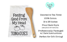 Load image into Gallery viewer, Feeling Good From My Head Tomatoes Tea Towel
