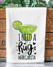 Load image into Gallery viewer, I Need a HUGe Margarita Tea Towel
