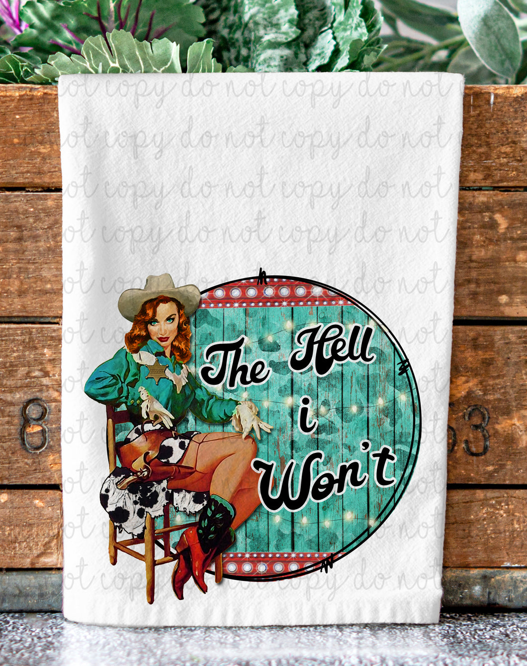 The Hell I Won't Funny Retro Cowgirl Tea Towel