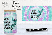 Load image into Gallery viewer, A Little Salty A Little Beachy Mermaid Glass Can Tumbler Wrap Digital Download

