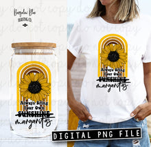 Load image into Gallery viewer, Always Bring Your Own Margaritas Glass Can Tumbler Wrap Digital Download
