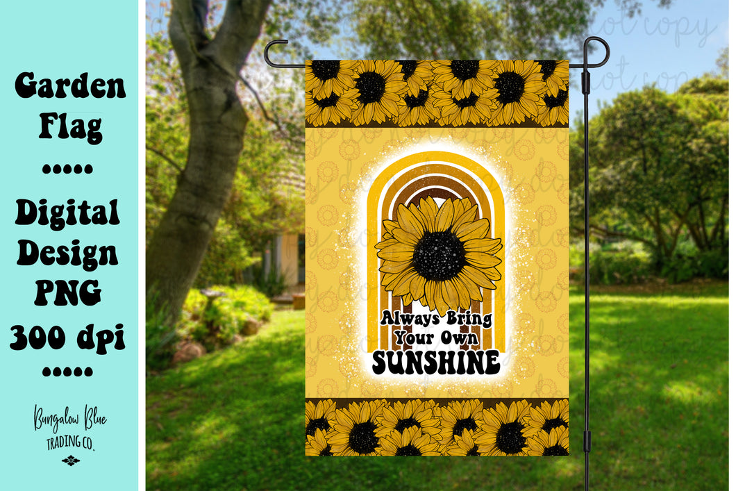 Always Bring Your Own Sunshine Sunflower Rainbow Garden Flag Digital Download