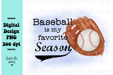 Load image into Gallery viewer, Baseball Is My Favorite Season - Digital Download
