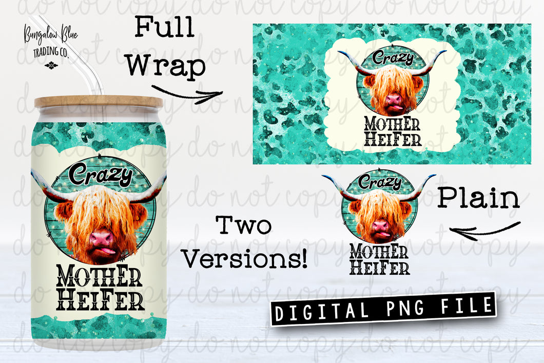 Crazy Mother Heifer Highland Cow Glass Can Tumbler Wrap Digital Download