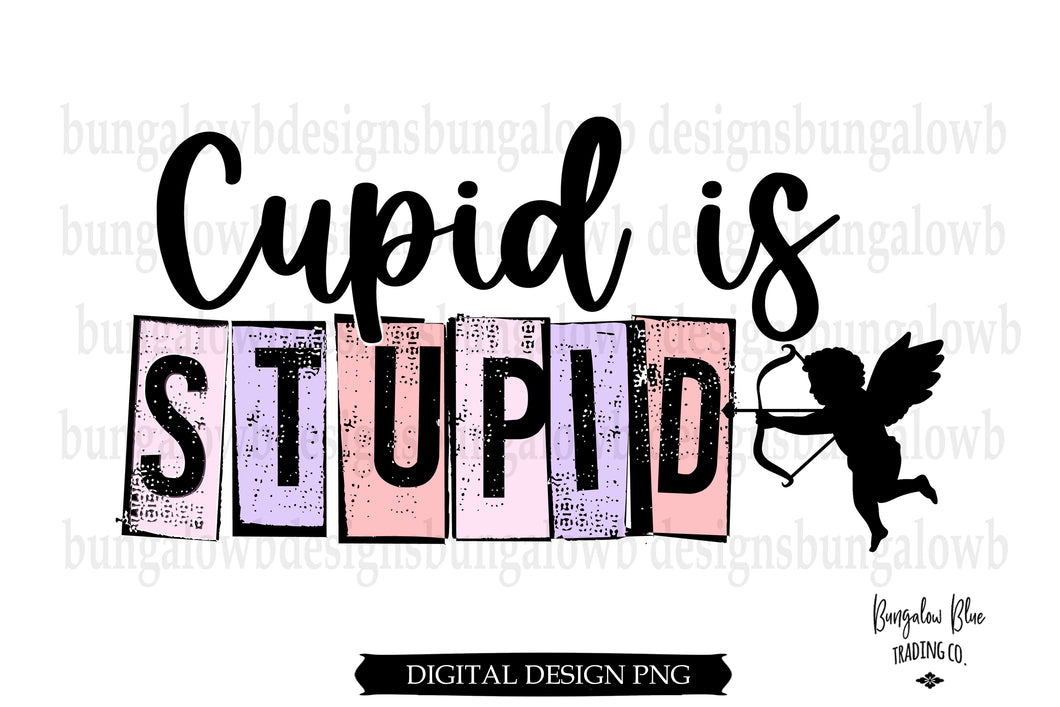Cupid is Stupid Valentine Digital Download