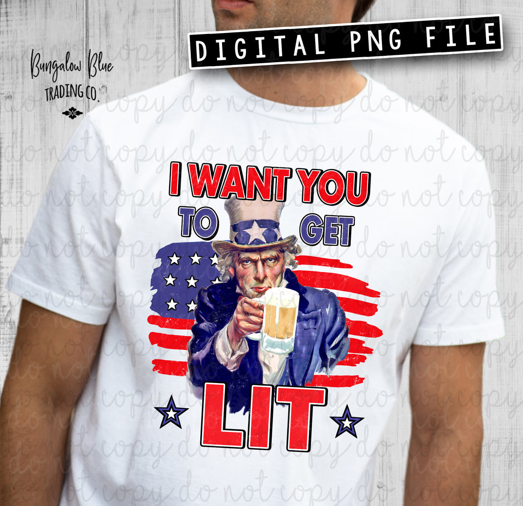 Uncle Sam I Want You To Get Lit 4th of July Digital Download