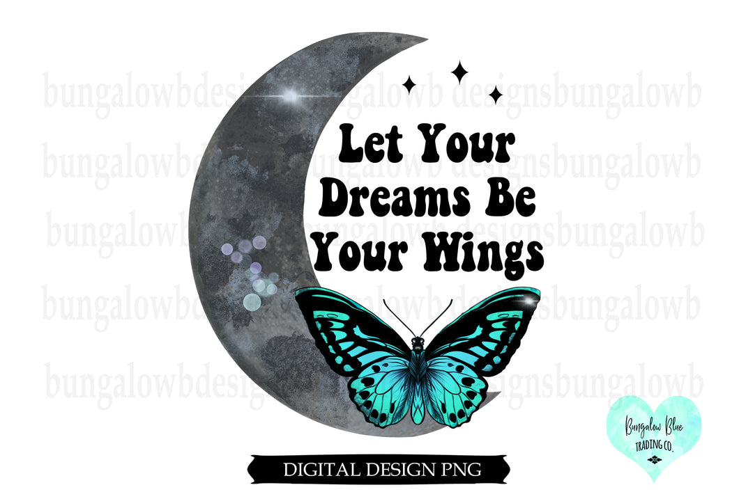 Let Your Dreams Be Your Wings Boho Butterfly Moon Digital Download