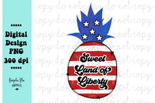 Load image into Gallery viewer, Sweet Land of Liberty  4th of July Pineapple Bolt Digital Download
