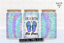 Load image into Gallery viewer, Life Is Better In Flip Flops Tie Dye Glass Can Tumbler Wrap Digital Download

