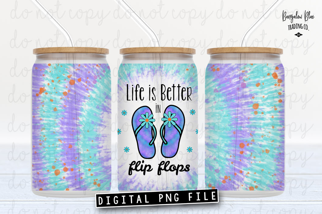 Life Is Better In Flip Flops Tie Dye Glass Can Tumbler Wrap Digital Download