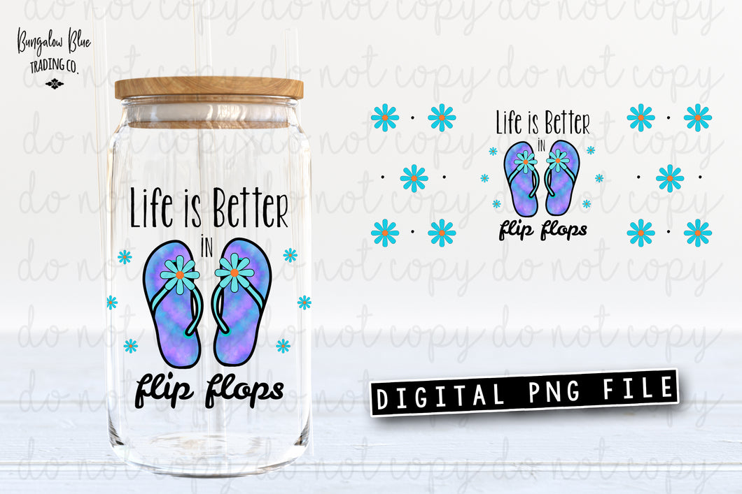 Life Is Better In Flip Flops Glass Can Tumbler Wrap Digital Download