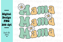 Load image into Gallery viewer, Mama Mama Mama Retro Daisy  - Mother&#39;s Day Digital Downloads
