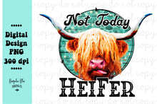 Load image into Gallery viewer, Not Today Heifer Cow Digital Download
