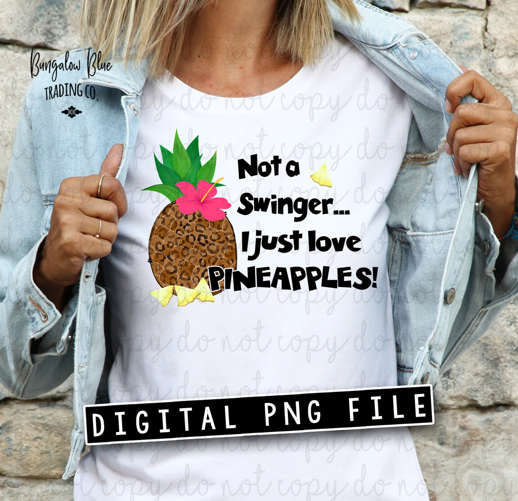 Not A Swinger Just Love Pinepples Digital Design Download