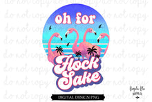 Load image into Gallery viewer, Oh For Flock Sake Flamingo Summer Digital Design Download
