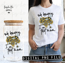 Load image into Gallery viewer, Oh Honey I Am That Mom Glass Can Tumbler Wrap Digital Download
