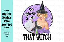Load image into Gallery viewer, Oh Honey I Am That Witch Retro Halloween Digital Download
