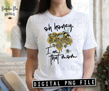 Load image into Gallery viewer, Oh Honey I Am That Mom Full Color Bee - Digital Download
