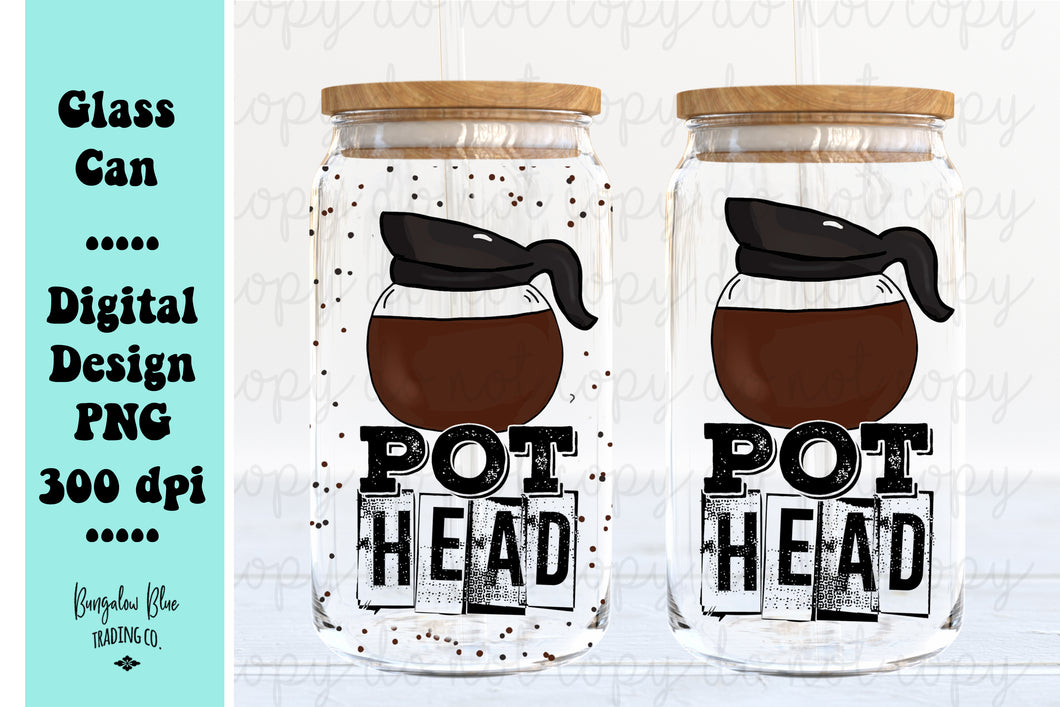 Coffee Lover Pot Head Digital Download for 16 oz Glass Can