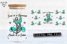 Load image into Gallery viewer, Soul of a Mermaid Mouth of a Sailor Glass Can Tumbler Wrap Digital Download
