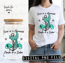 Load image into Gallery viewer, Soul of a Mermaid Mouth of a Sailor Glass Can Tumbler Wrap Digital Download
