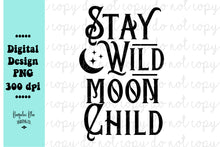 Load image into Gallery viewer, Stay Wild Moon Child Digital Download

