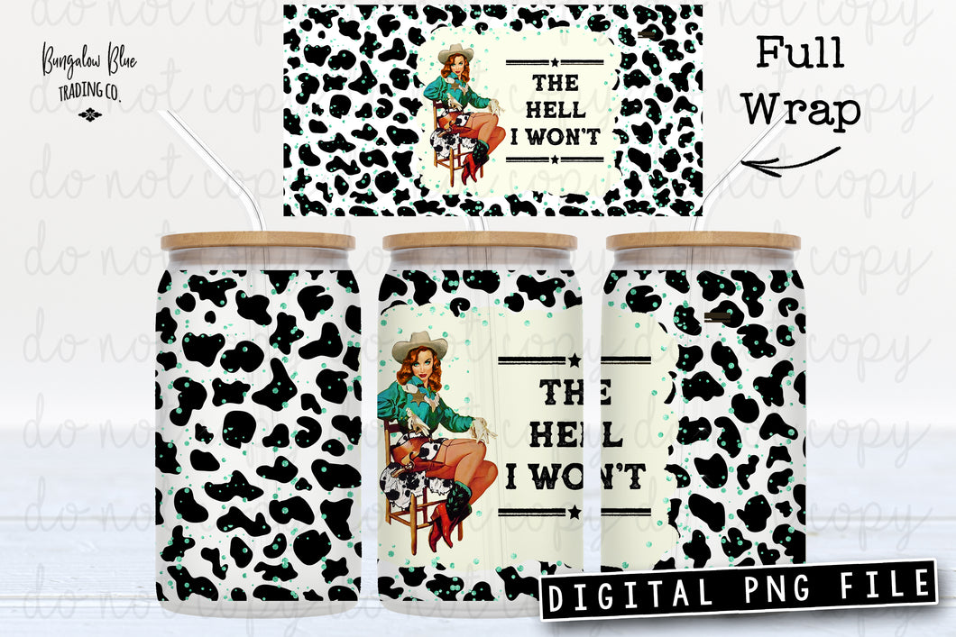 The Hell I Won't Retro Cowgirl Glass Can Tumbler Wrap Digital Download