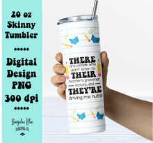 Load image into Gallery viewer, There Their They&#39;re 20 oz Skinny Tumbler Seamless Design Wrap Digital Download
