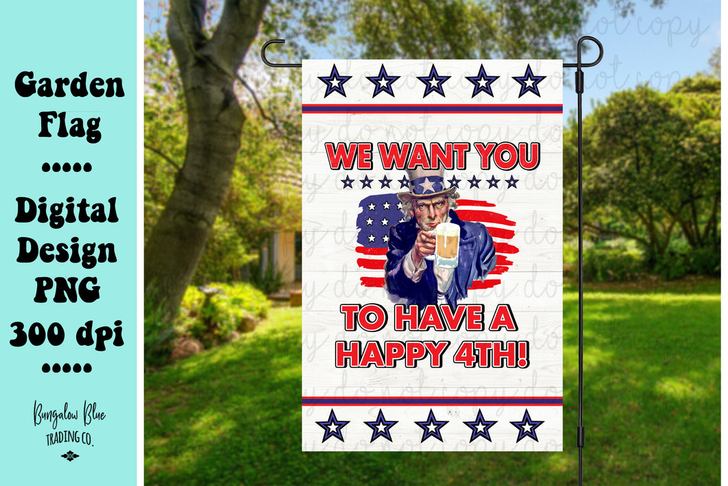 Uncle Sam Garden Flag We Want You To Have a Happy 4th Banner