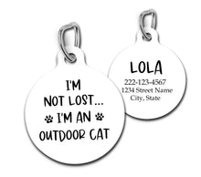 Load image into Gallery viewer, I&#39;m Not Lost I&#39;m An Outdoor Cat Pet ID Tag
