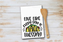 Load image into Gallery viewer, Live Every Day Like It&#39;s Taco Tuesday Tea Towel
