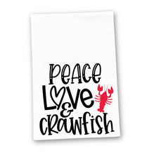 Load image into Gallery viewer, Peace Love Crawfish Tea Towel

